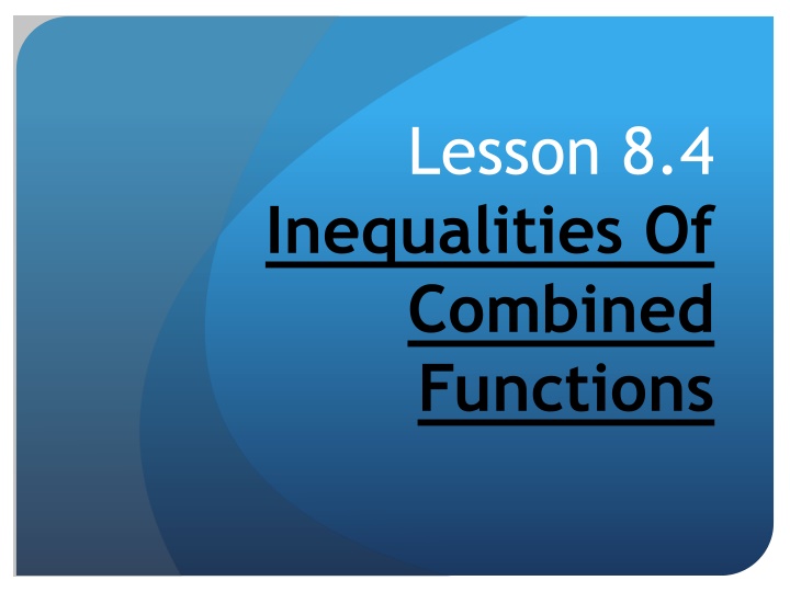 lesson 8 4 inequalities of combined functions