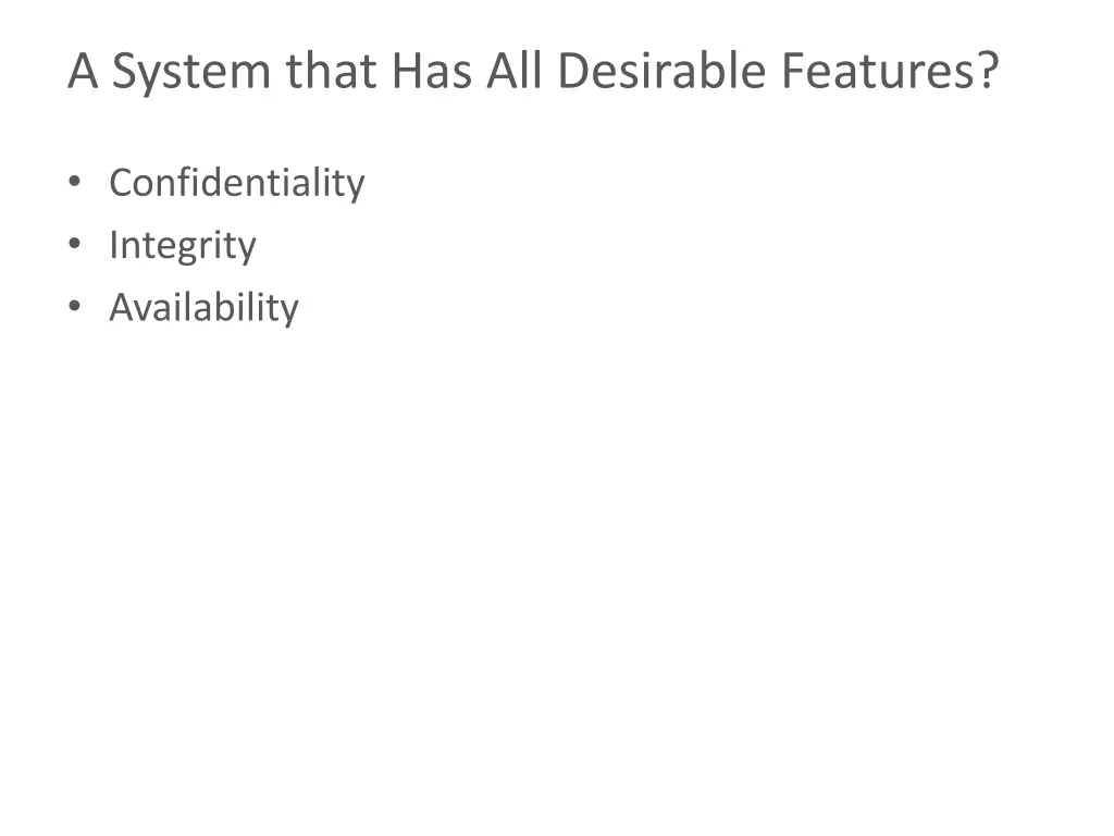 a system that has all desirable features