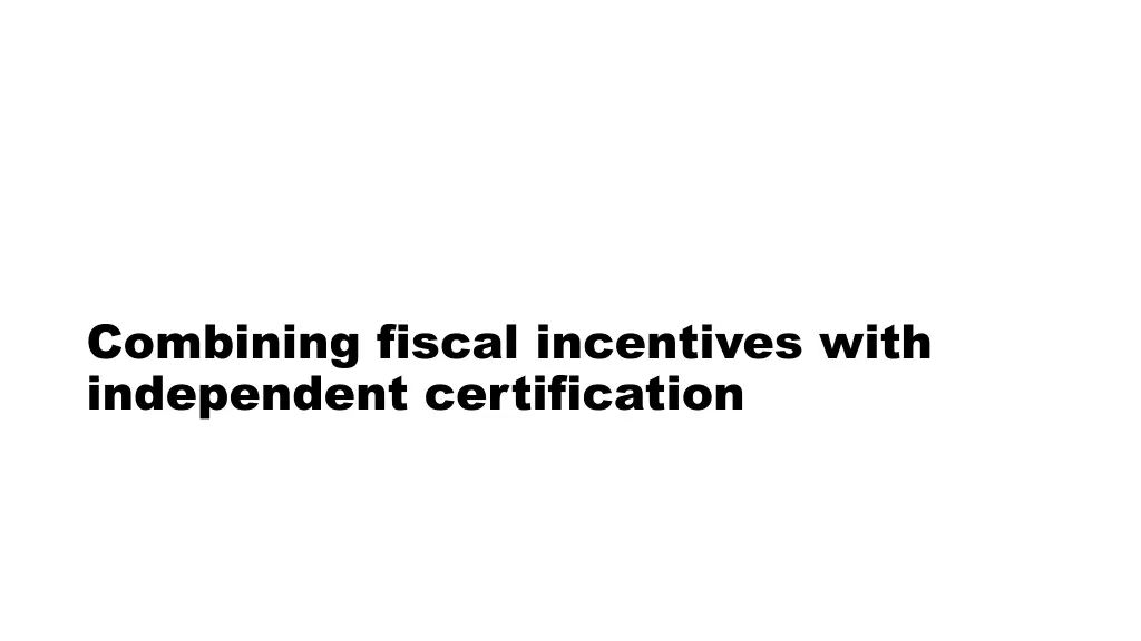 combining fiscal incentives with independent