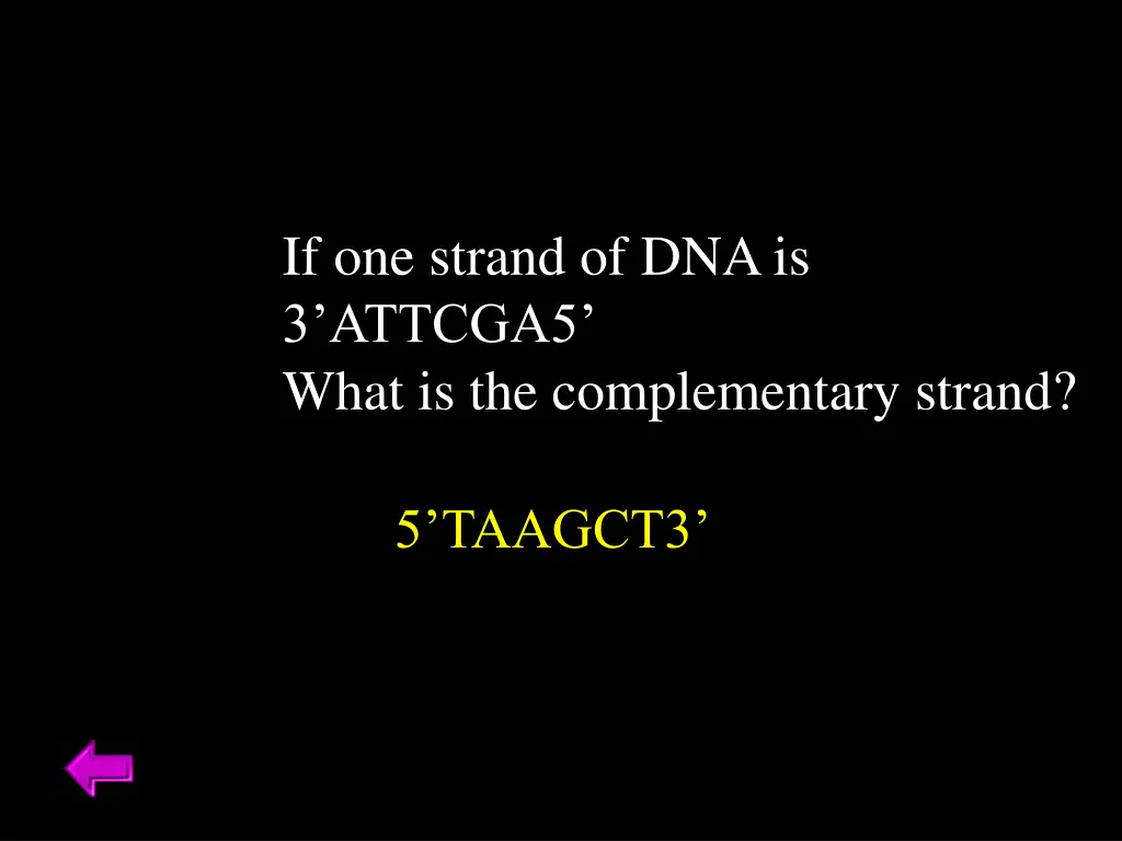 if one strand of dna is 3 attcga5 what