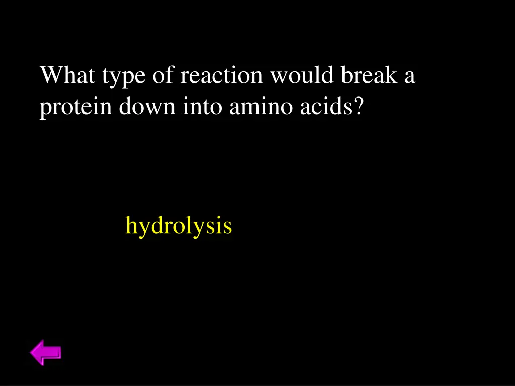 what type of reaction would break a protein down
