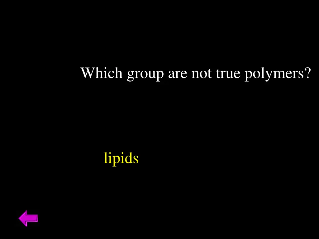 which group are not true polymers