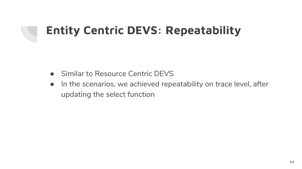 entity centric devs repeatability