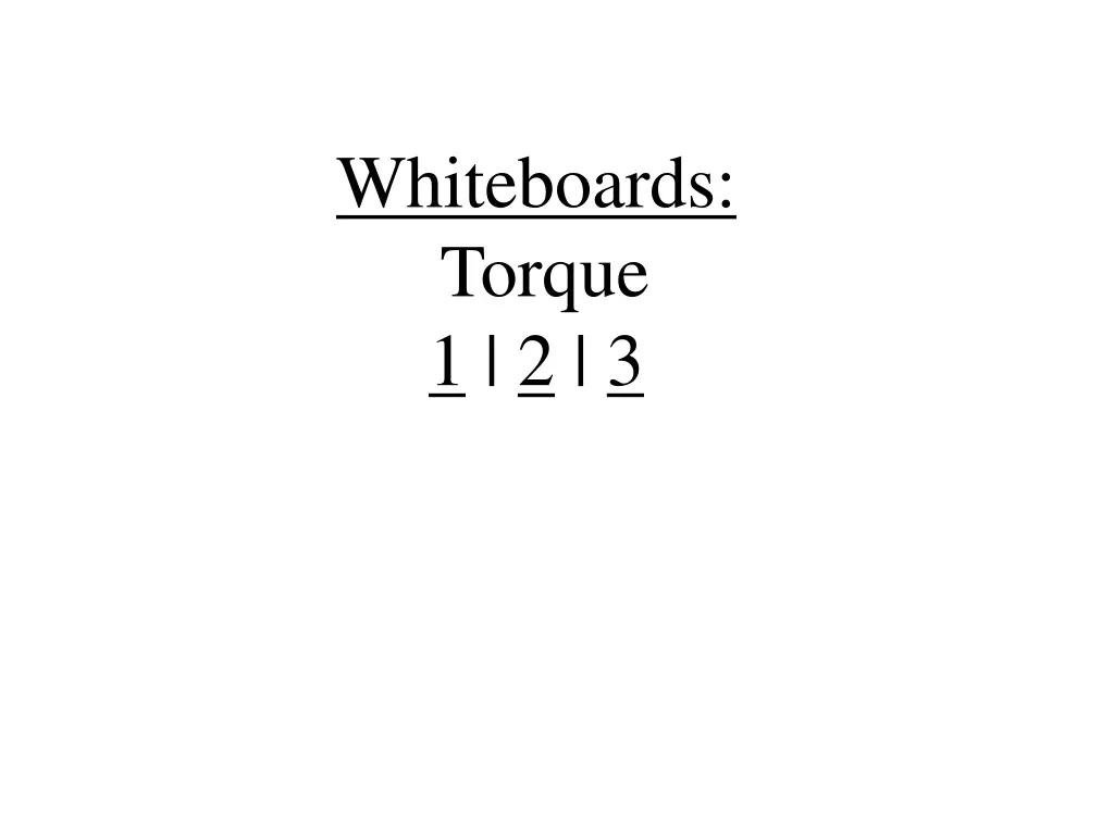 whiteboards torque 1 2 3