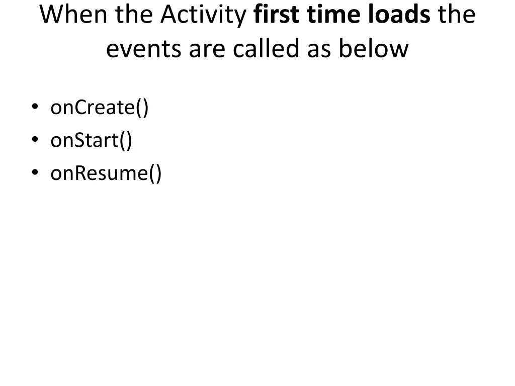 when the activity first time loads the events