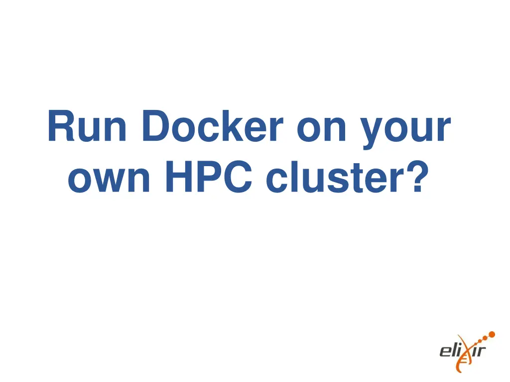 run docker on your own hpc cluster