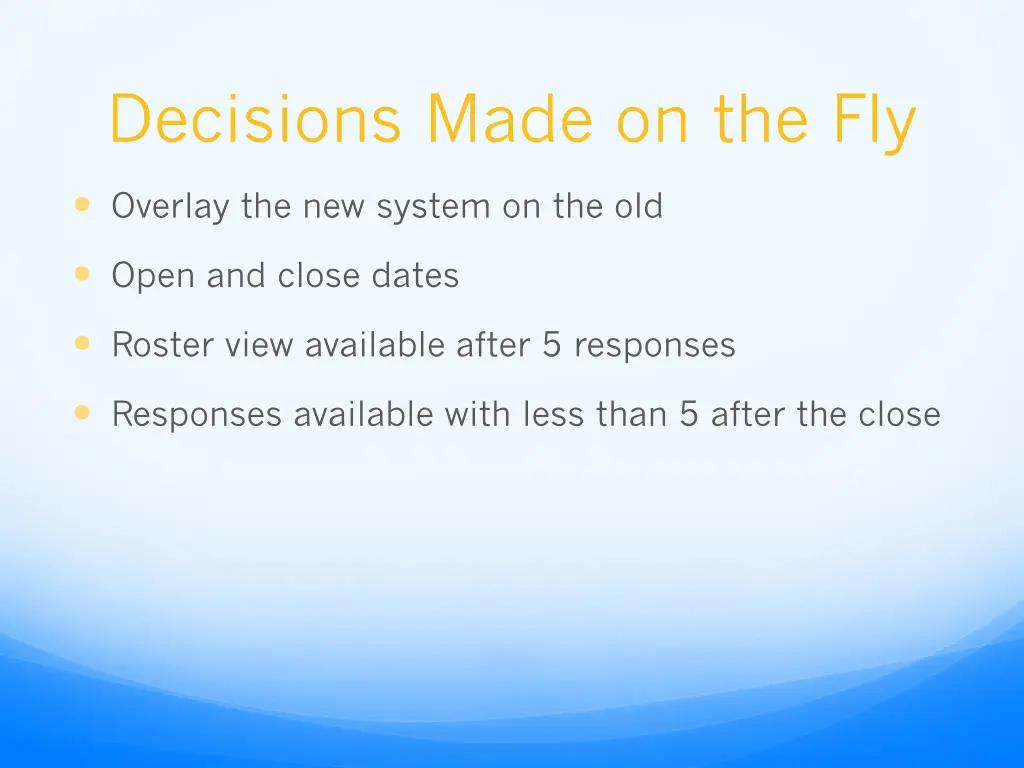 decisions made on the fly