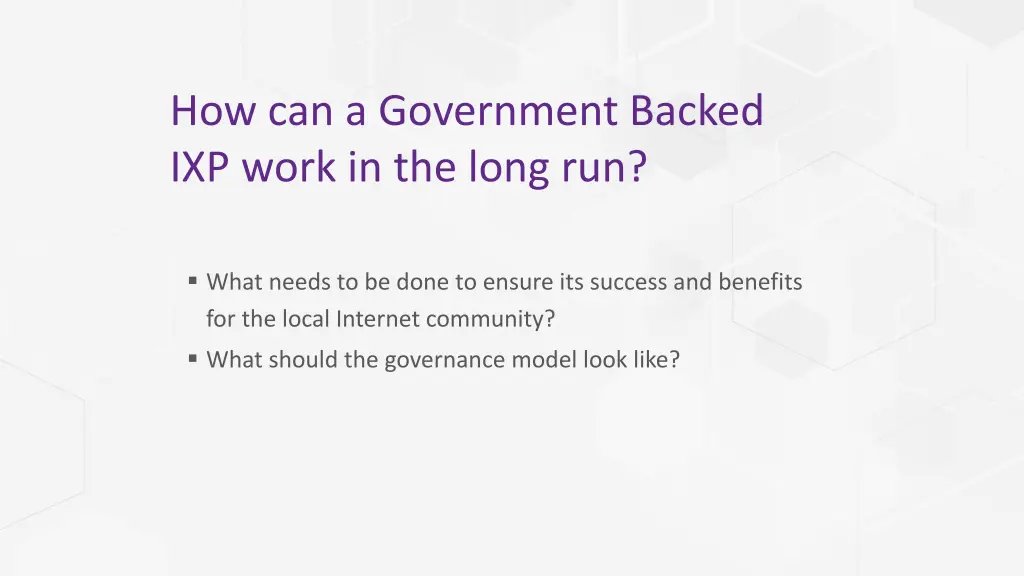 how can a government backed ixp work in the long