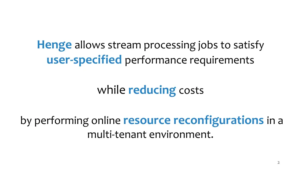 henge allows stream processing jobs to satisfy