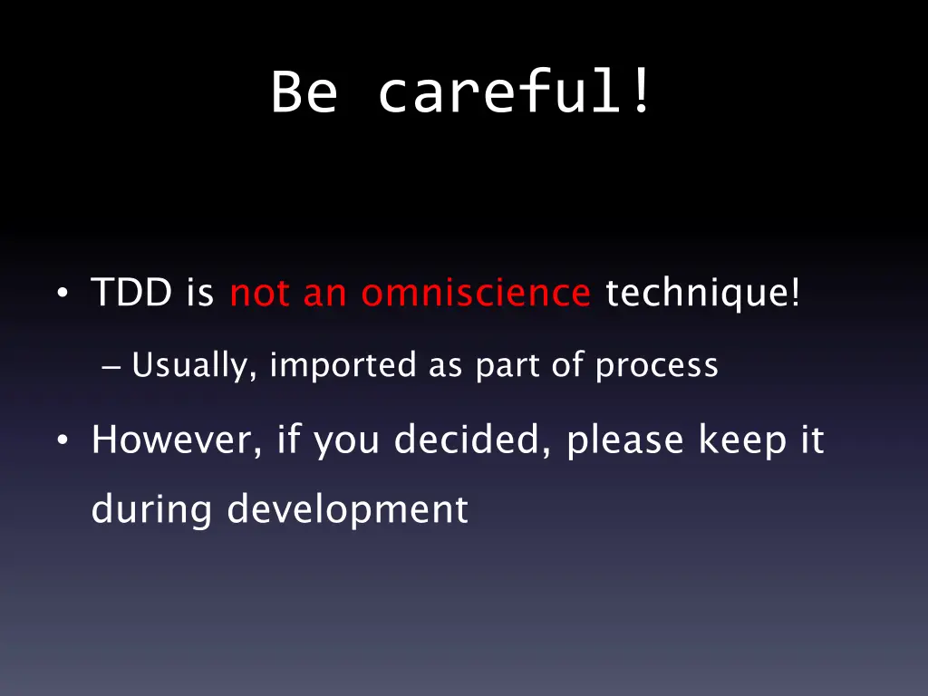 be careful