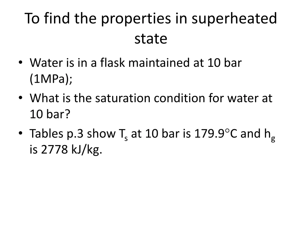 to find the properties in superheated state