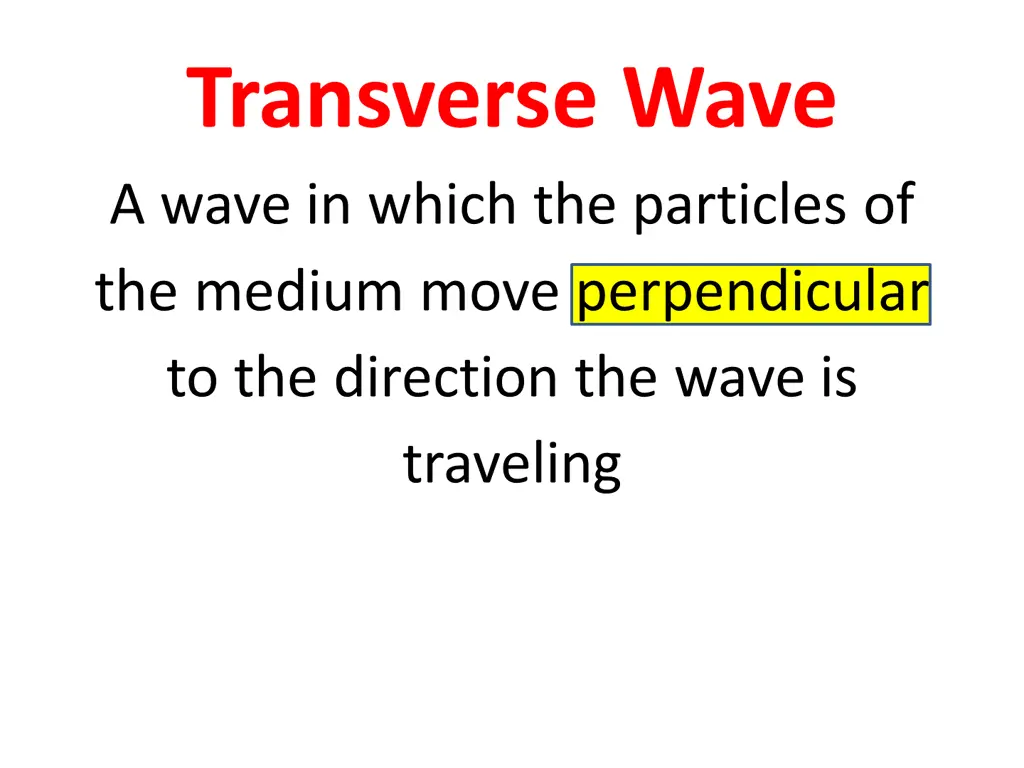 transverse wave a wave in which the particles