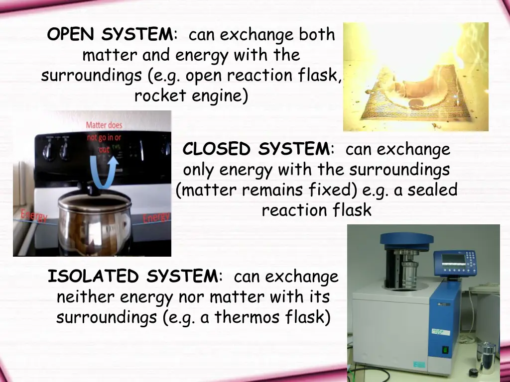 open system can exchange both matter and energy