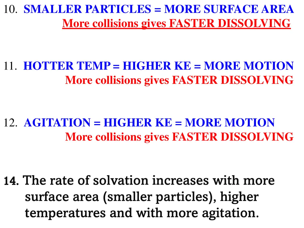10 smaller particles more surface area more