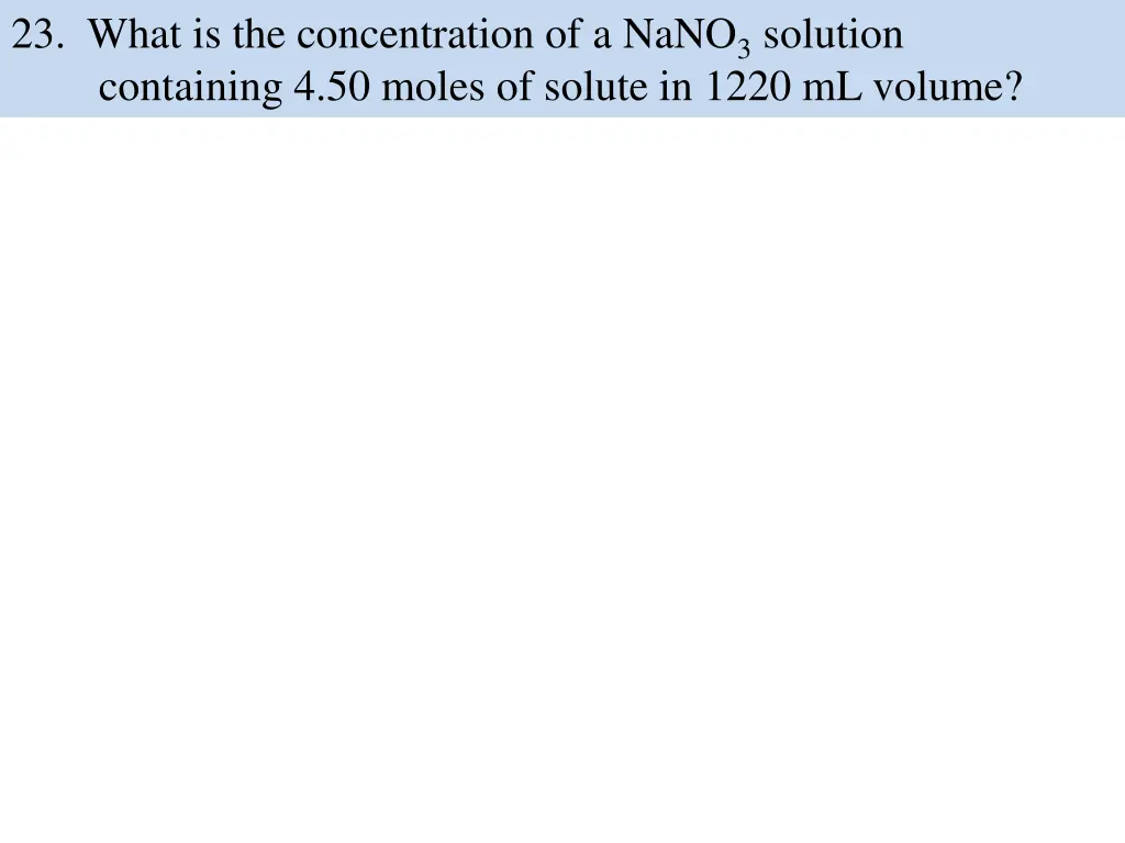 23 what is the concentration of a nano 3 solution