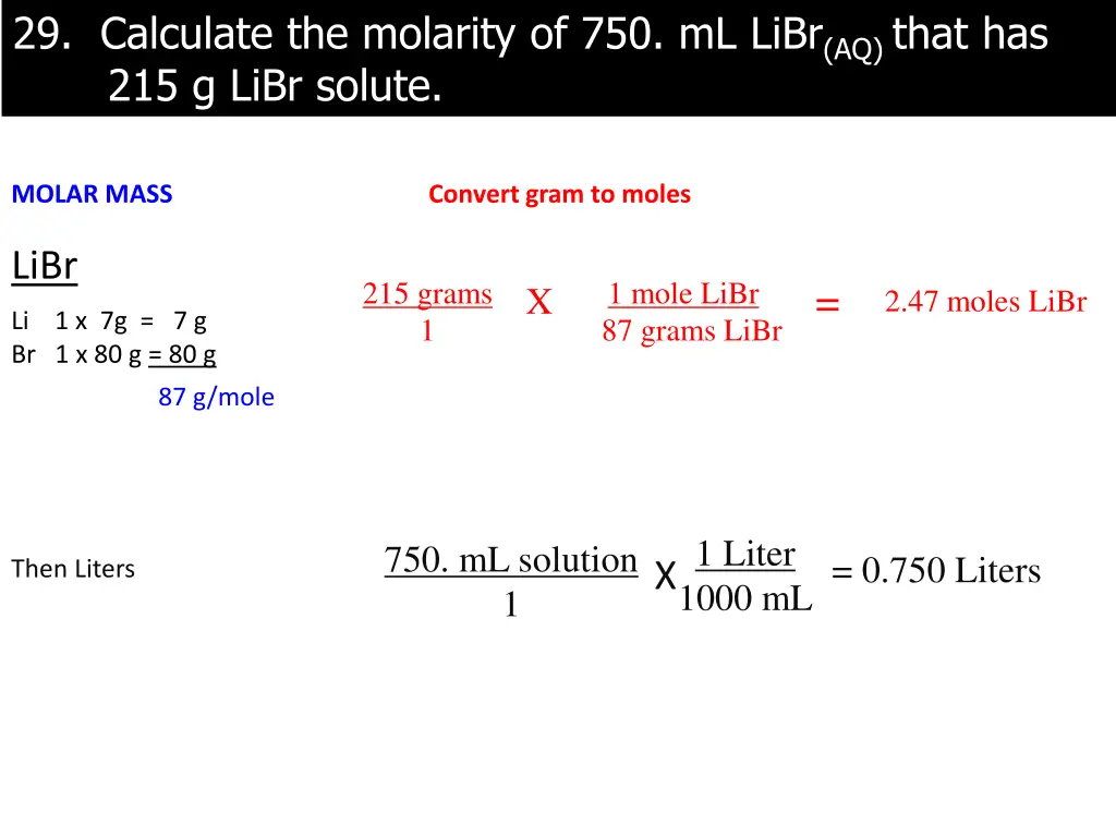 29 calculate the molarity of 750 ml libr aq that 1