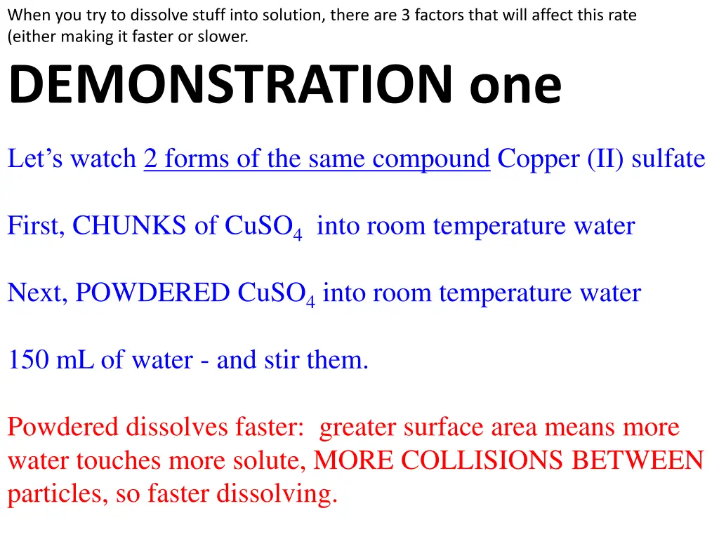 when you try to dissolve stuff into solution 1