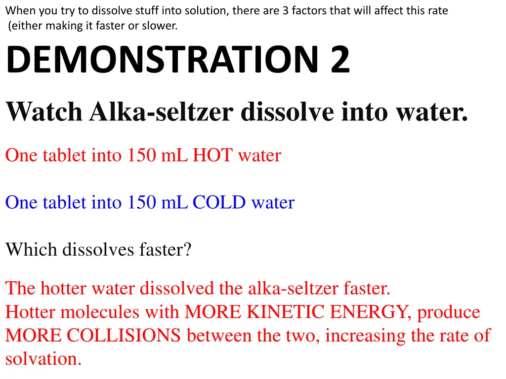 when you try to dissolve stuff into solution 3