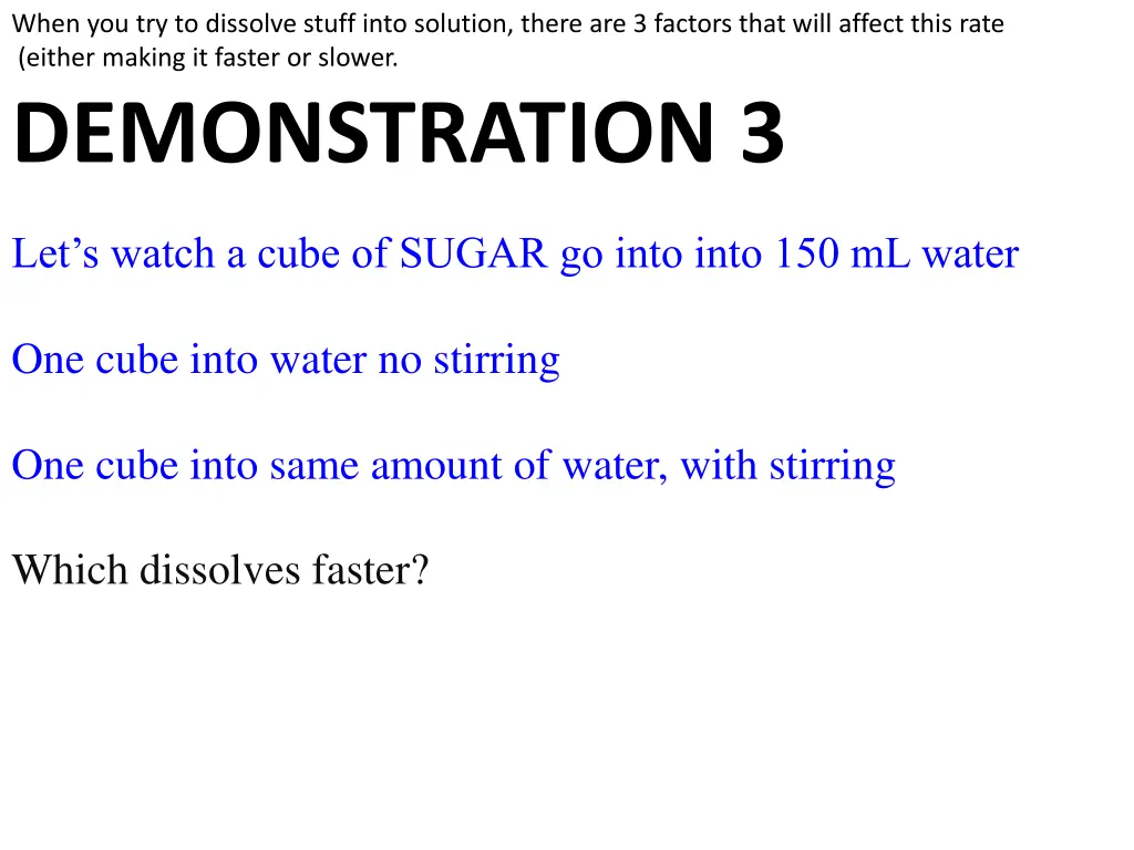 when you try to dissolve stuff into solution 4