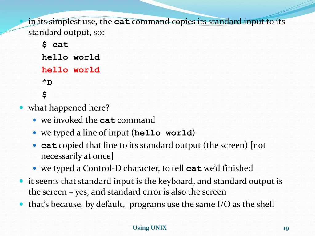 in its simplest use the cat command copies