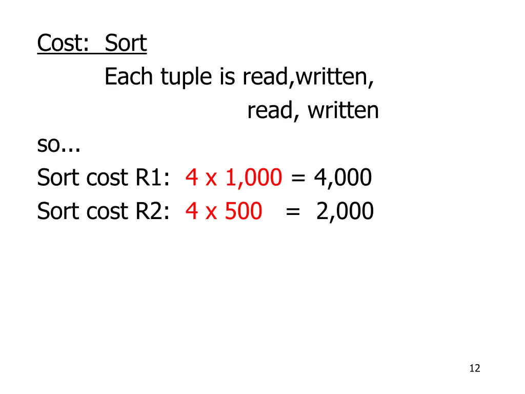 cost sort each tuple is read written so sort cost