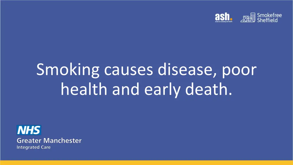 smoking causes disease poor health and early death
