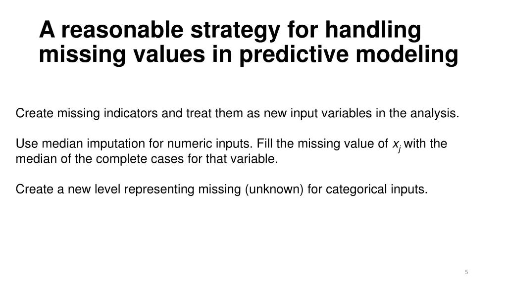 a reasonable strategy for handling missing values