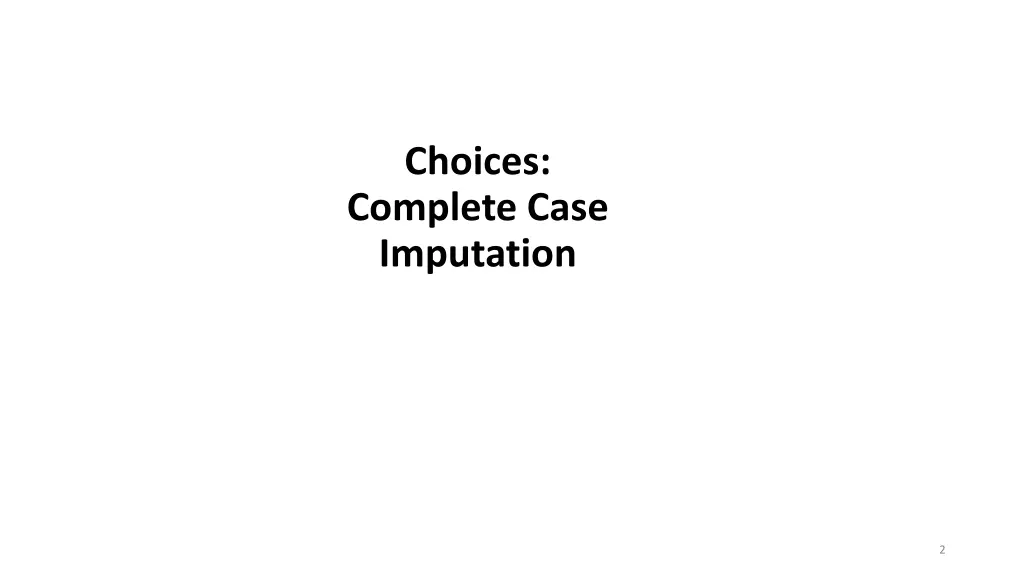 choices complete case imputation