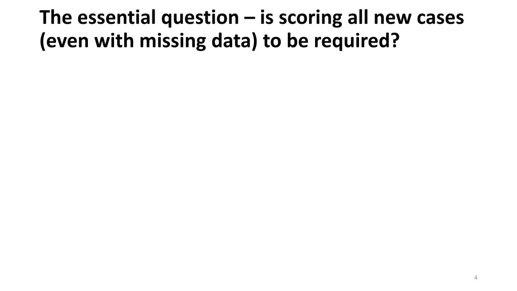 the essential question is scoring all new cases