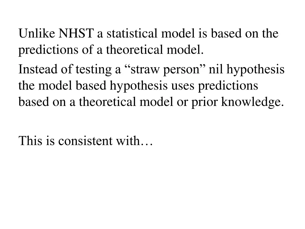 unlike nhst a statistical model is based