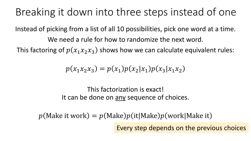 breaking it down into three steps instead of one