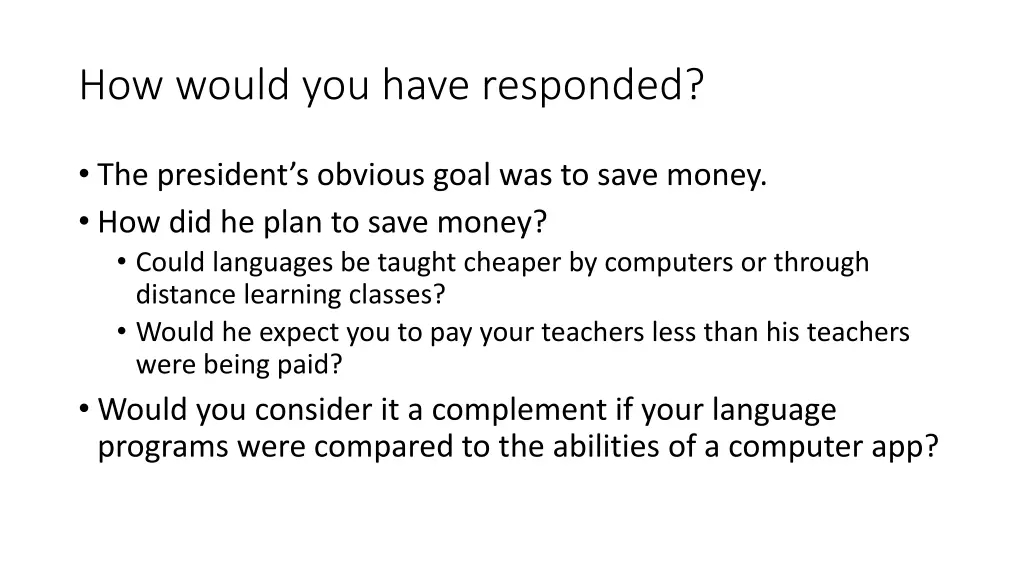 how would you have responded