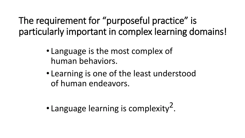 the requirement for purposeful practice