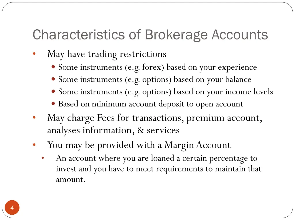 characteristics of brokerage accounts may have