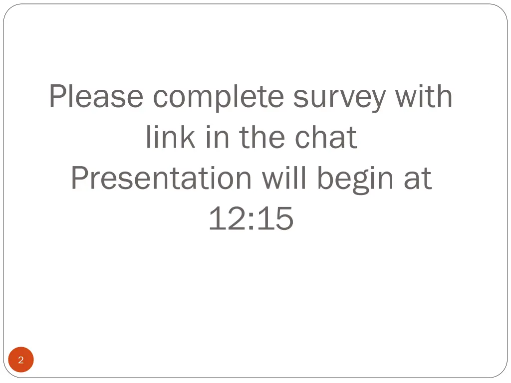please complete survey with link in the chat