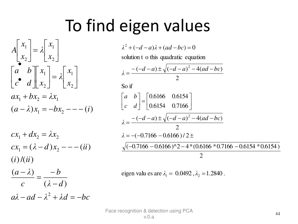 to find eigen values