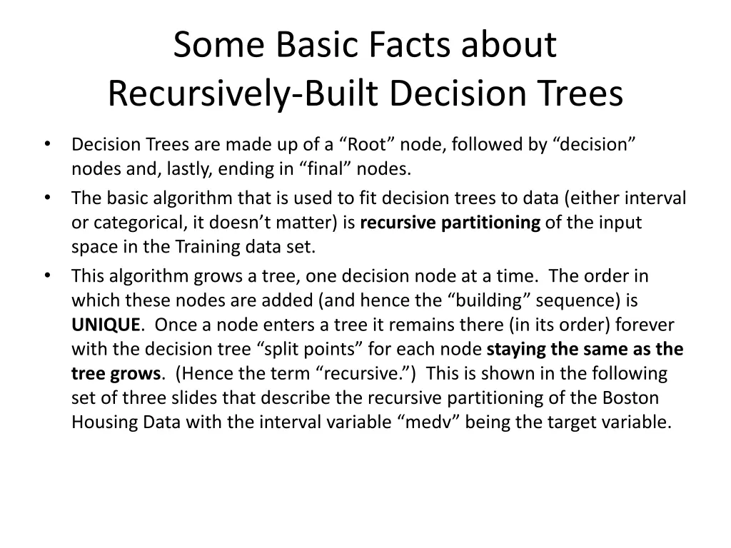 some basic facts about recursively built decision