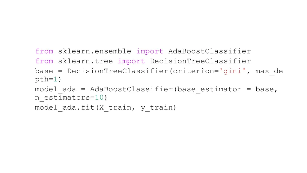 from sklearn ensemble import adaboostclassifier