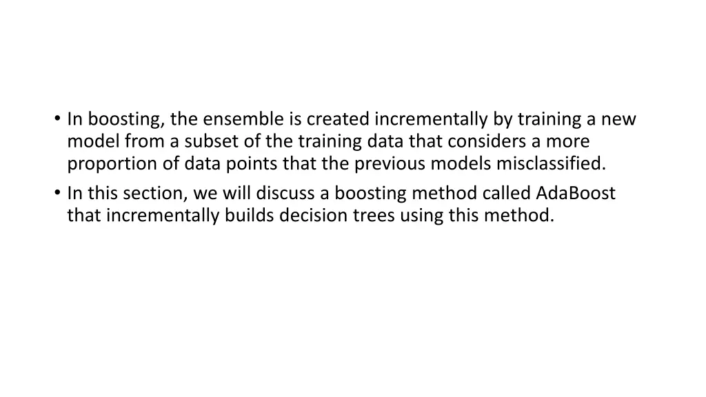 in boosting the ensemble is created incrementally