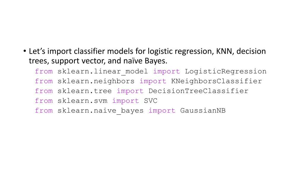 let s import classifier models for logistic