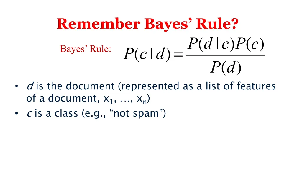 remember bayes rule bayes rule p c d p d c p c