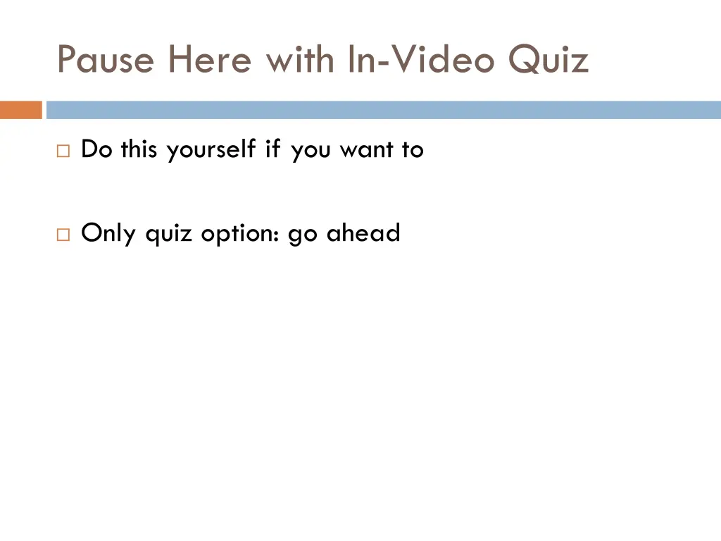 pause here with in video quiz 1