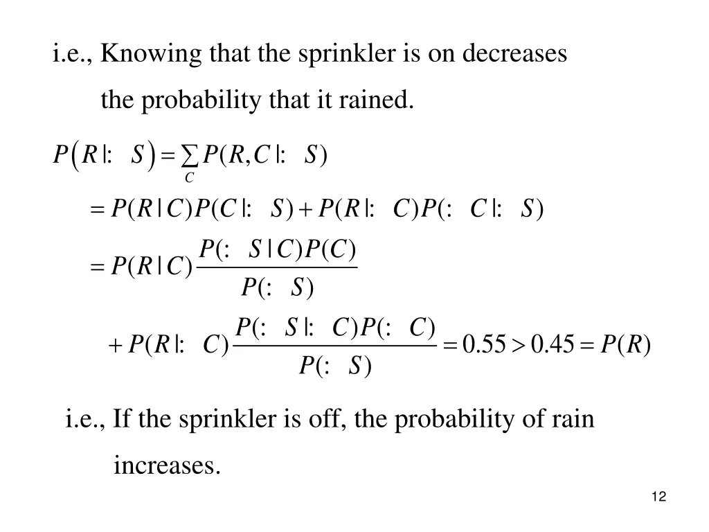 i e knowing that the sprinkler is on decreases
