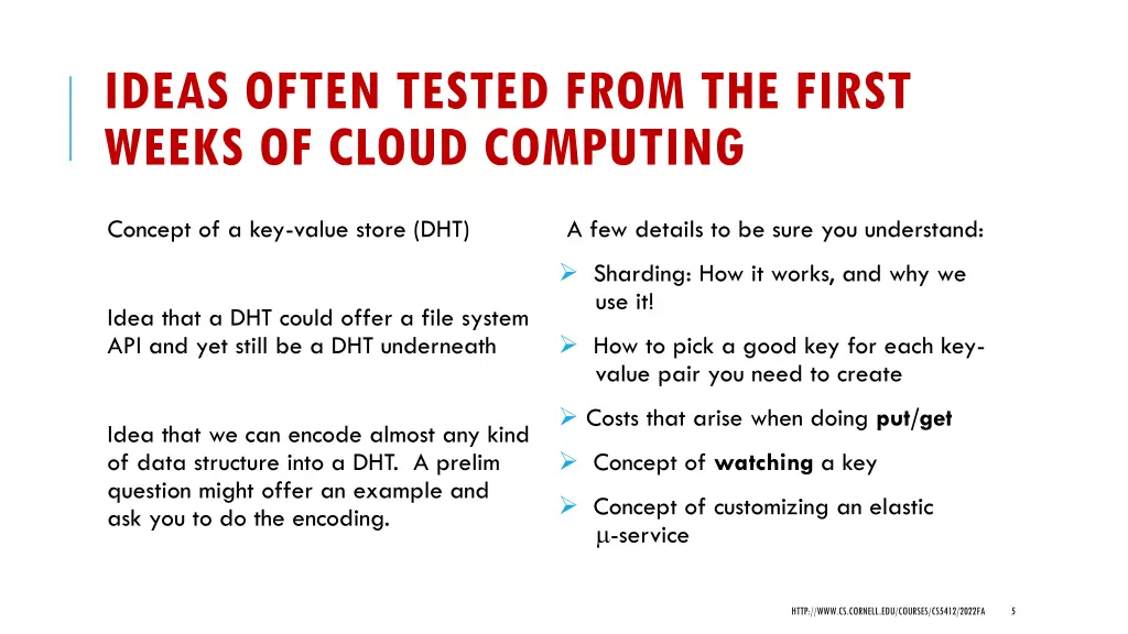 ideas often tested from the first weeks of cloud