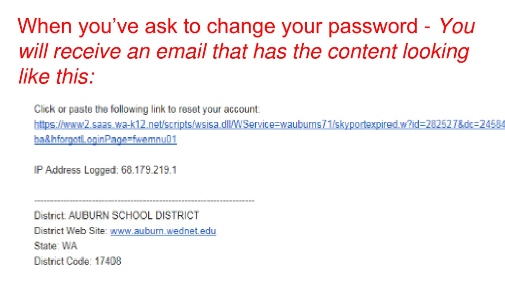 when you ve ask to change your password you will