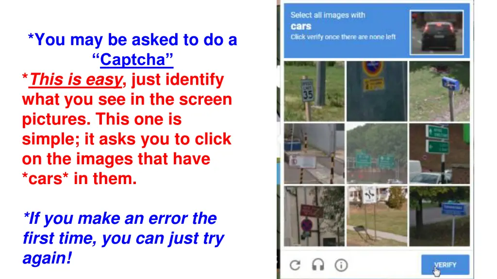 you may be asked to do a captcha this is easy