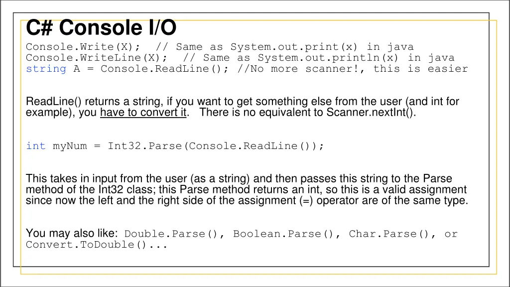 c console i o console write x same as system