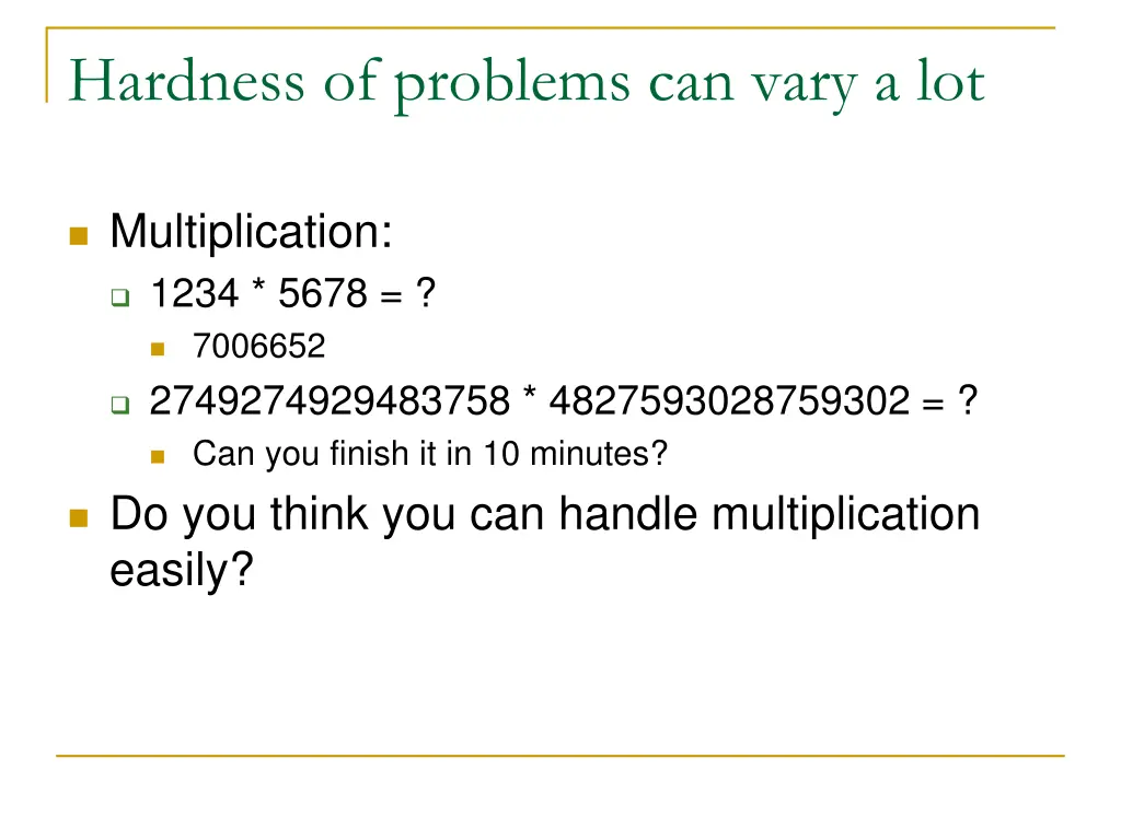 hardness of problems can vary a lot