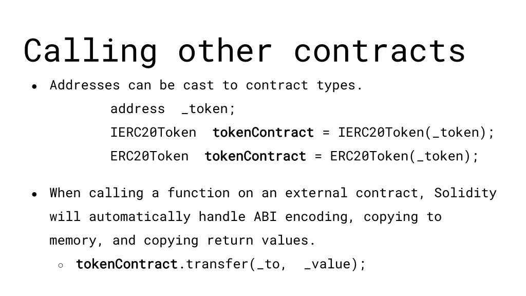 calling other contracts addresses can be cast