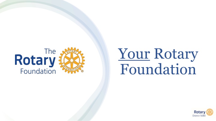 your rotary foundation